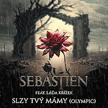 Sebastien : Slzy Tvý Mámy